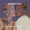 Dónde Vas? - Single