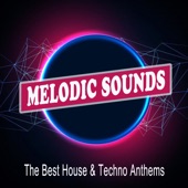 Melodic Sounds (The Best Melodic House & Techno Anthems) artwork
