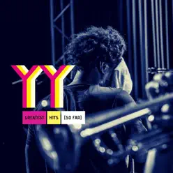 Greatest Hits (So Far) - Y-Y Greatest Hits (So Far) - Y-Y