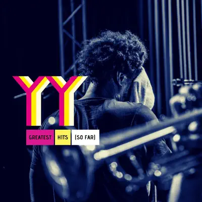 Greatest Hits (So Far) - Y-Y