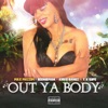 Out Ya Body - Single