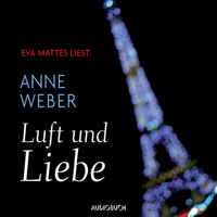 Anne Weber - Luft und Liebe (Ungekürzt) artwork