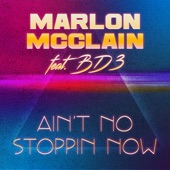 Ain't No Stoppin Now (feat. BD3) artwork