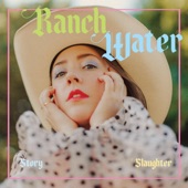 Story Slaughter - Ranch Water