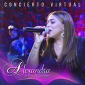 Alexandra - No Ha Sido Fácil (Concierto Virtual)