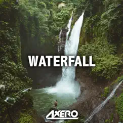 Waterfall - Single by Axero album reviews, ratings, credits