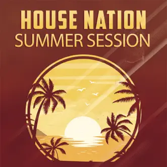 House Nation: Summer Session by Various Artists album reviews, ratings, credits