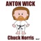 Chuck Norris - Anton Wick lyrics
