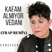 Kafam Almıyor Vedanı (feat. Cansever) [Trap Remix] artwork