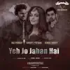 Yeh Jo Jahan Hai - Single album lyrics, reviews, download