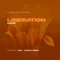 Liberation (feat. Yaw & Harold Green) - Flowers for the Living lyrics