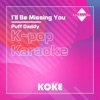 I'll Be Missing You : Originally Performed By Puff Daddy (Karaoke Version) - Single