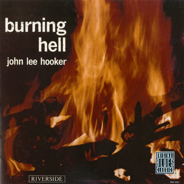 Burning Hell (Remastered) - John Lee Hooker