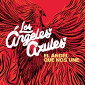 Los Ángeles Azules - El Ángel Que Nos Une