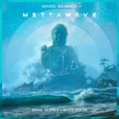 Manic Science, Break Science, Manic Focus - Mettawave