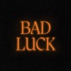 Bad Luck - Single