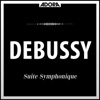Debussy: Suite Symphonique