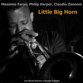 Little Big Horn (with Davide Palladin & Nicola Barbon) - Massimo Faraò, Philip Harper & Claudia Zannoni