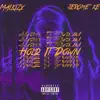 Hold It Down (feat. Jerome KE) - Single album lyrics, reviews, download