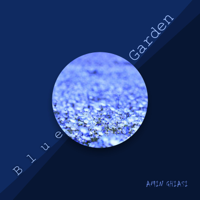 Amin Ghiasi - Blue Garden artwork