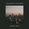 Turned or Twisted - Single