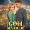 Goli Maar De - Single