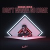 Don't Wanna Go Home - Single