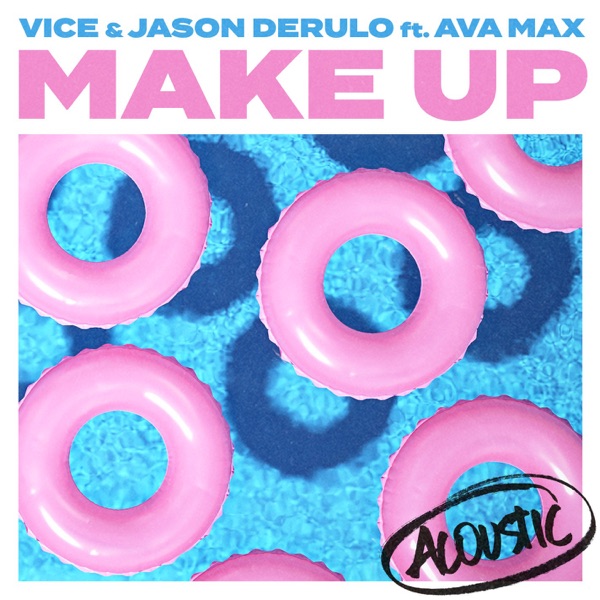 Make Up (feat. Ava Max) [Acoustic] - Single - Vice & Jason Derulo
