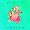 Rather Be with You (feat. Liam Summers) - Single, 2020