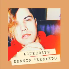 Acuérdate - Single by Dennis Fernando album reviews, ratings, credits