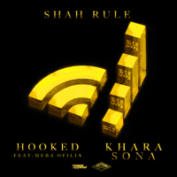 Shah Rule - Hooked/Khara Sona - Single artwork