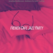 Amazing Brazilian Jazz - Ambiance for Home Cooking artwork