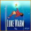 Stream & download Luke Warm (Radio Edit) - Single