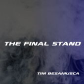 The Final Stand - Tim Besamusca