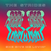 THE STRIDES - She Gives Me Lovin'