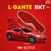 L-Gante Rkt (Remix) - Single album lyrics, reviews, download