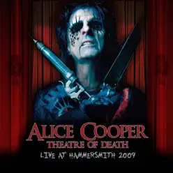 Theatre of Death (Live At Hammersmith 2009) - Alice Cooper