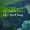 Outlander Theme (Skye Boat Song) - Single album lyrics, reviews, download