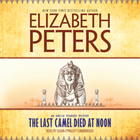 Elizabeth Peters - The Last Camel Died at Noon artwork