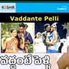Vaddante Pelli (Original Motion Picture Soundtrack) - EP