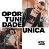 Oportunidade Única - Single