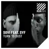 Stream & download Turn to Dust (feat. SYF) - Single