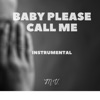 Baby Please Call Me (Instrumental) - Single