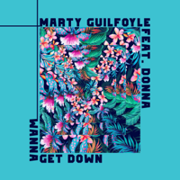 Marty Guilfoyle - Wanna Get Down (feat. Donna) artwork