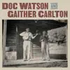 Doc Watson and Gaither Carlton album lyrics, reviews, download