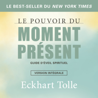 Eckhart Tolle - Le pouvoir du moment présent-version intégrale artwork