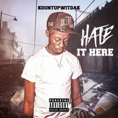 Hate It Here - Single by KountUpWitdak album reviews, ratings, credits