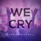 We Cry artwork