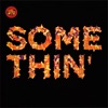 Somethin' - Single