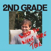 2nd Grade - Wish You Were Here Tour